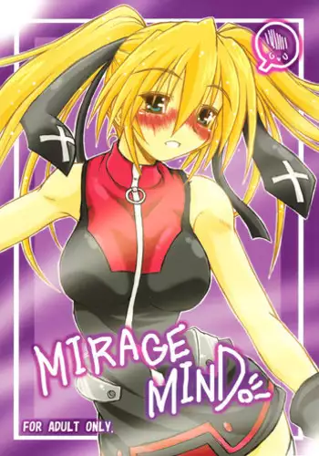 (COMIC1☆2) [Ankoku-Bousougumi (Ainu Mania)] MIRAGE MIND (Mahou Shoujo Lyrical Nanoha)
