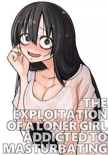 Onanie Chuudoku InCha Onna no Kaihatsu Shippai Taikendan | The Exploitation of a Loner Girl Addicted to Masturbating