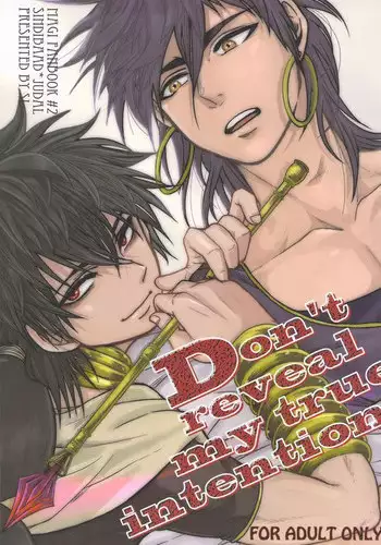 Don't reveal my true intentions!